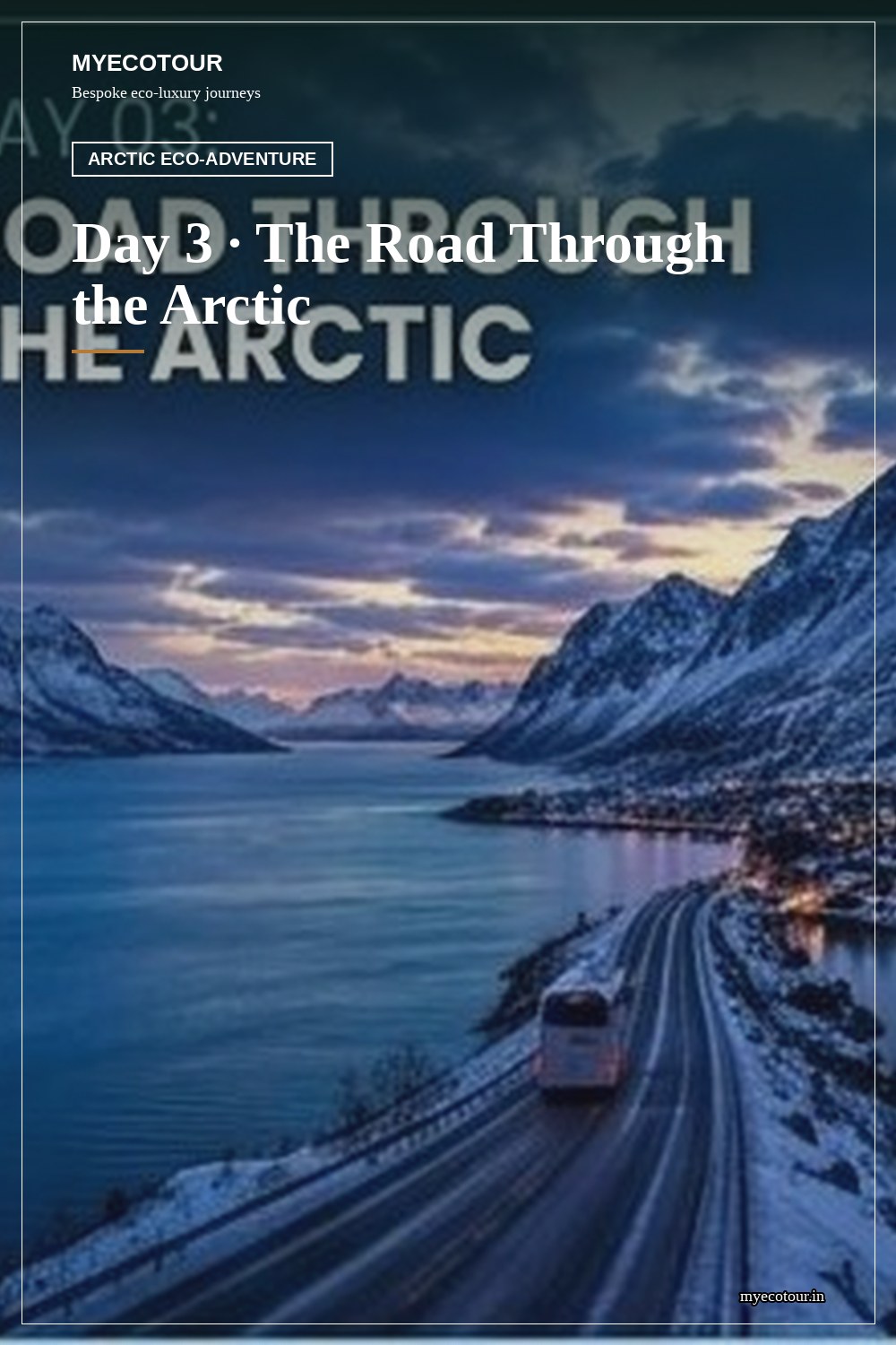 Day 3 · Arctic Road — MyEcoTour