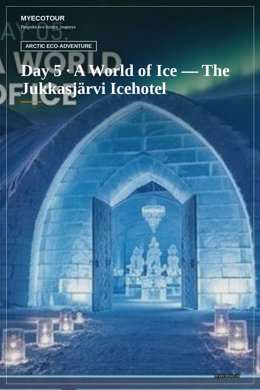 Day 5 · The Icehotel — MyEcoTour