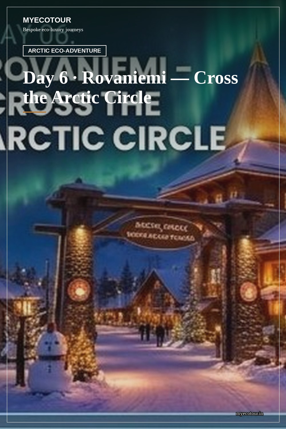 Day 6 · Rovaniemi — MyEcoTour