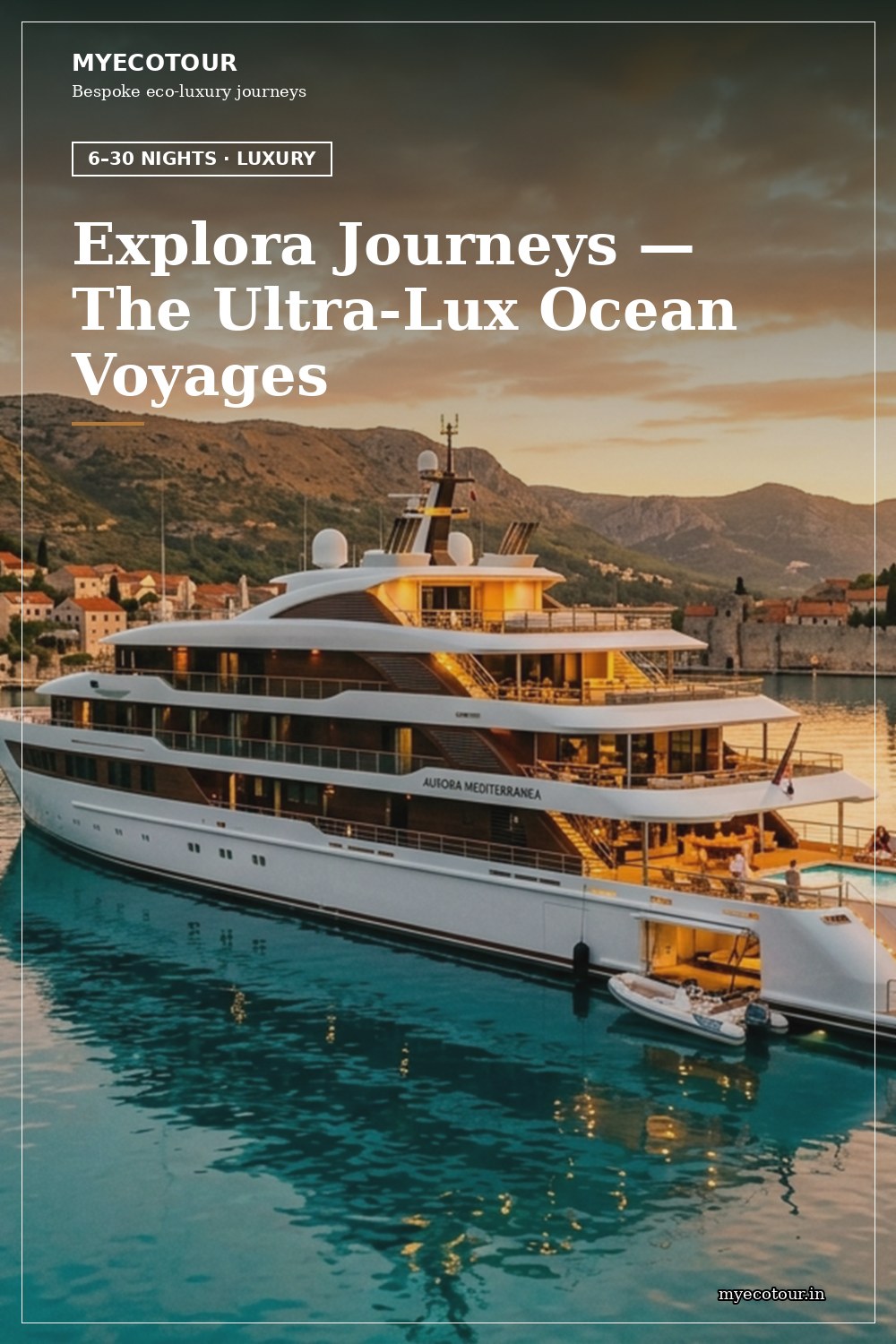 Explora Journeys — The Ultra-Lux Ocean Voyages — Pinterest portrait